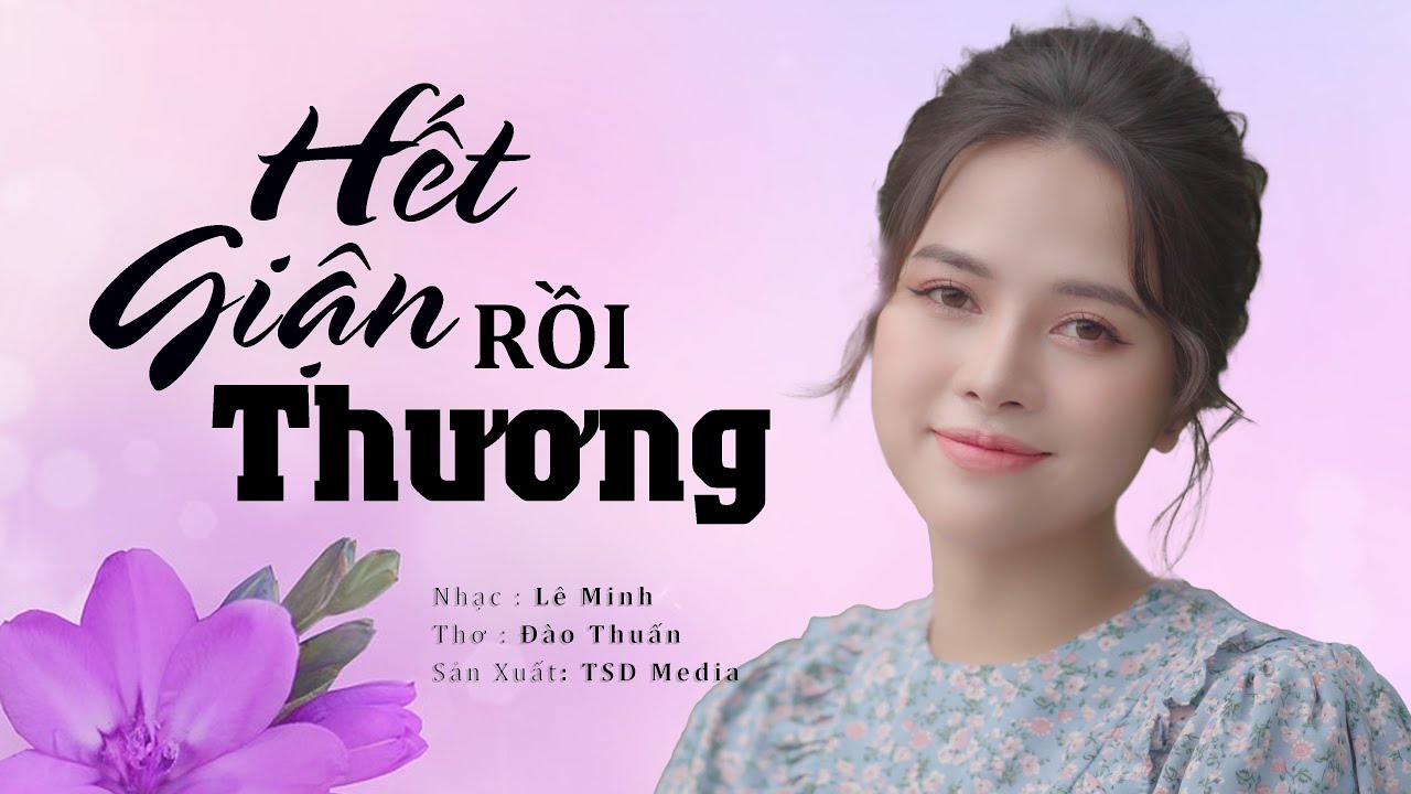 Hết Giận Rồi Thương Nhạc Trữ Tình Gây Nghiện 2025